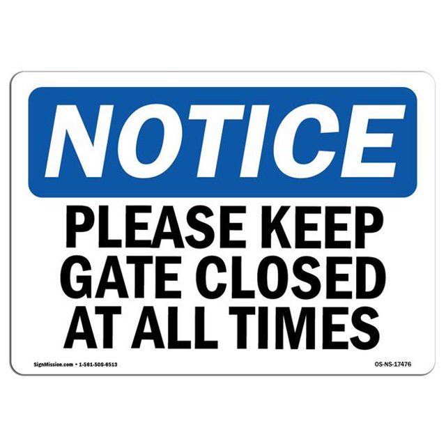 SignMission OS-NS-D-35-L-17476 OSHA Notice Sign - Please Keep Gate Closed At All Times