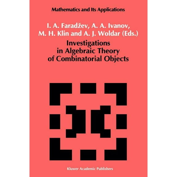 Mathematics and Its Applications Investigations in Algebraic Theory of Combinatorial Objects, Book 84, (Paperback)
