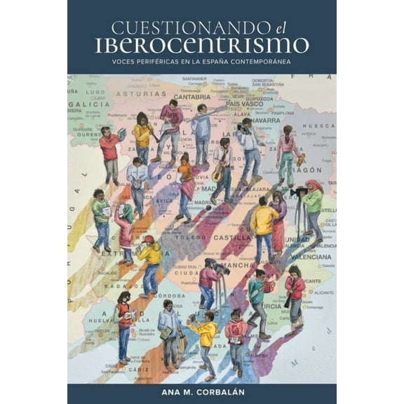 North Carolina Studies in the Romance La Cuestionando el iberocentrismo: Voces periféricas en la España contemporánea, Book 334, (Paperback)