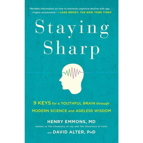 Staying Sharp: 9 Keys for a Youthful Brain Through Modern Science and Ageless Wisdom, (Paperback)