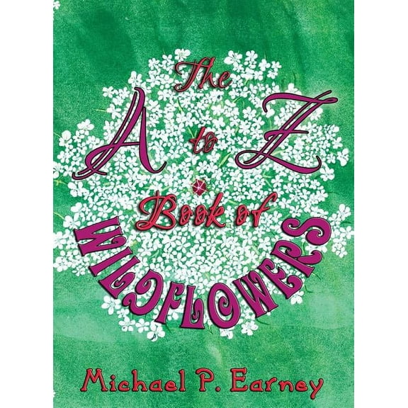 The A to Z Book of Wildflowers, (Hardcover)