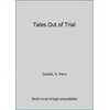 Pre-Owned Tales Out of Trial (Hardcover) 0898541743 9780898541748