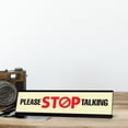 thumbnail image 3 of Please Stop Talking, Designer Series Desk Sign Novelty Nameplate (2 x 8"), 3 of 3