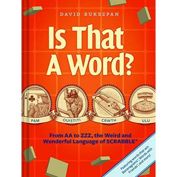 Pre-Owned Is That a Word?: From AA to Zzz, the Weird and Wonderful Language of Scrabble (Hardcover) 1452108242 9781452108247