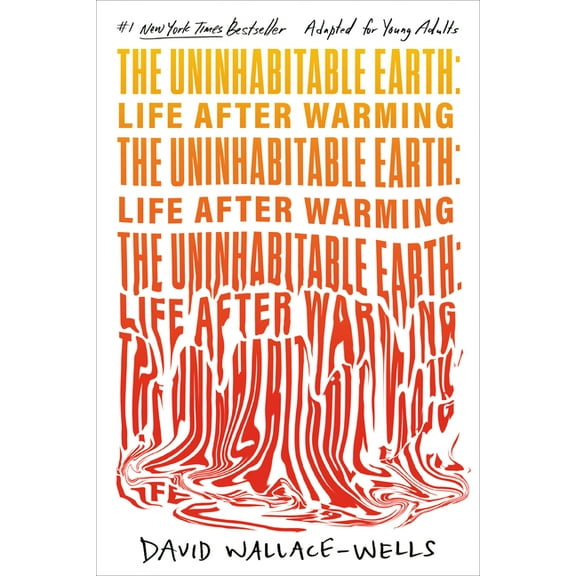 The Uninhabitable Earth (Adapted for Young Adults): Life After Warming, (Paperback)