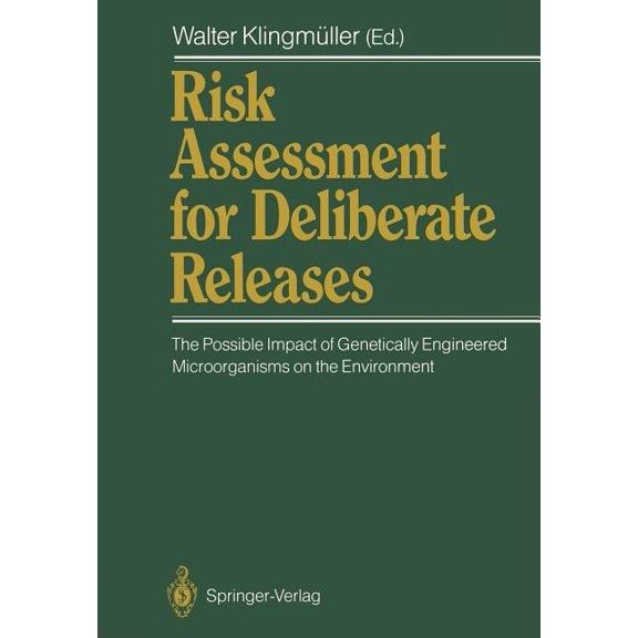 Risk Assessment for Deliberate Releases: The Possible Impact of Genetically Engineered Microorganisms on the Environment, (Paperback)