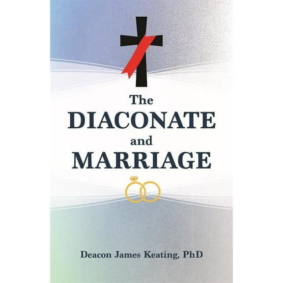 The Diaconate and Marriage, (Paperback)