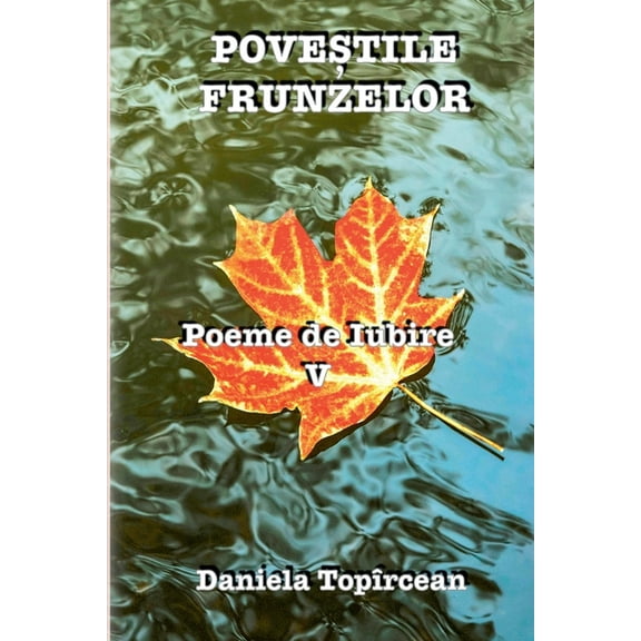 Poeme de Iubire Poveștile Frunzelor, Book 5, (Paperback)