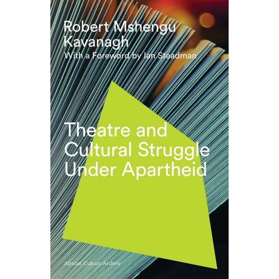 African Culture Archive Theatre and Cultural Struggle in South Africa, (Hardcover)