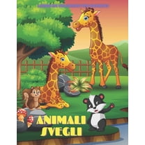ANIMALI SVEGLI - Libro Da Colorare Per Bambini : Animali Marini, Animali Della Fattoria, Animali Della Giungla, Animali Dei Boschi E Animali del Circo (Paperback)