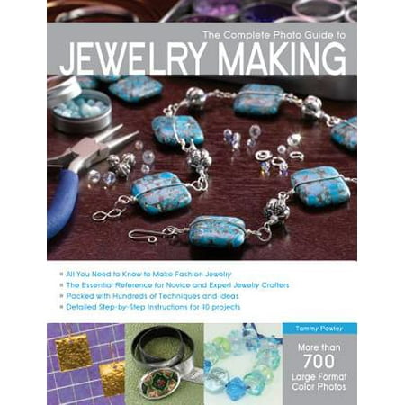 The Complete Photo Guide to Jewelry Making