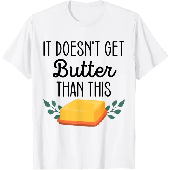 It Doesn't Get Butter Than This Funny Thanksgiving Family T-Shirt