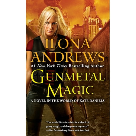 Gunmetal Magic : A Novel in the World of Kate (Best Of Kate Mckinnon)