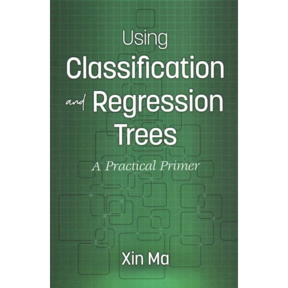 Using Classification and Regression Trees: A Practical Primer (Paperback)