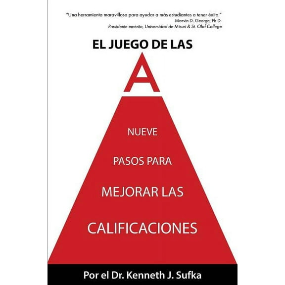 El Juego De Las A : Nueve Pasos Para Mejorar Las Calificaciones (Paperback)