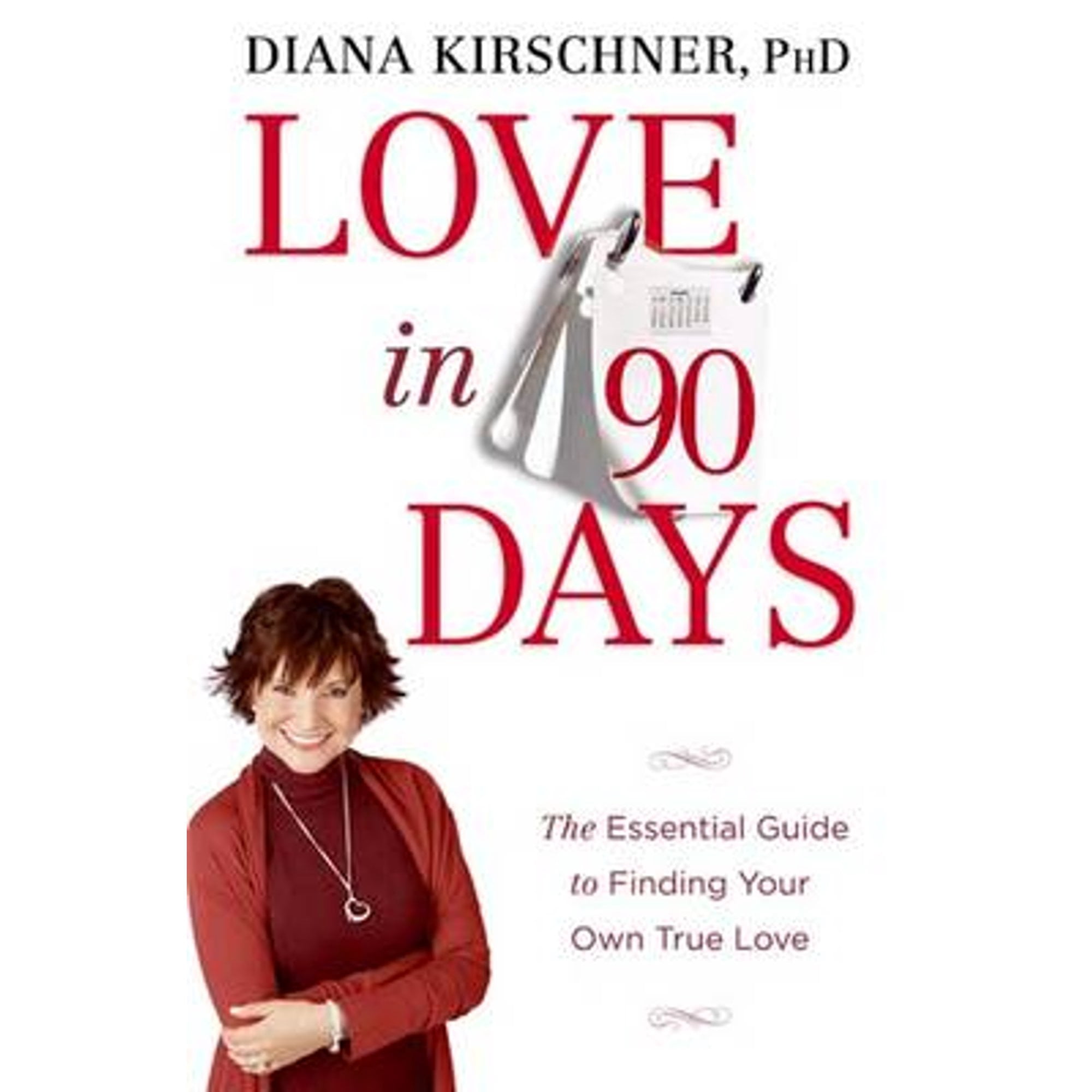 Love in 90 Days : The Essential Guide to Finding Your Own True Love
