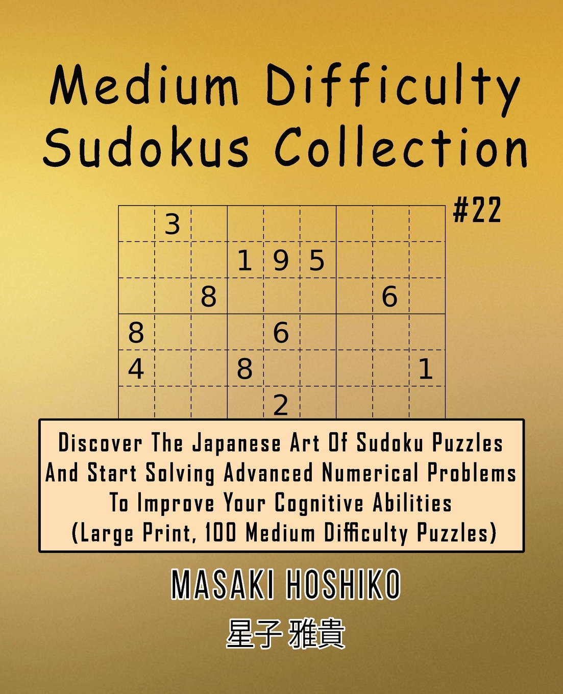 Medium Difficulty Sudokus Collection 22 Discover The Japanese Art Of