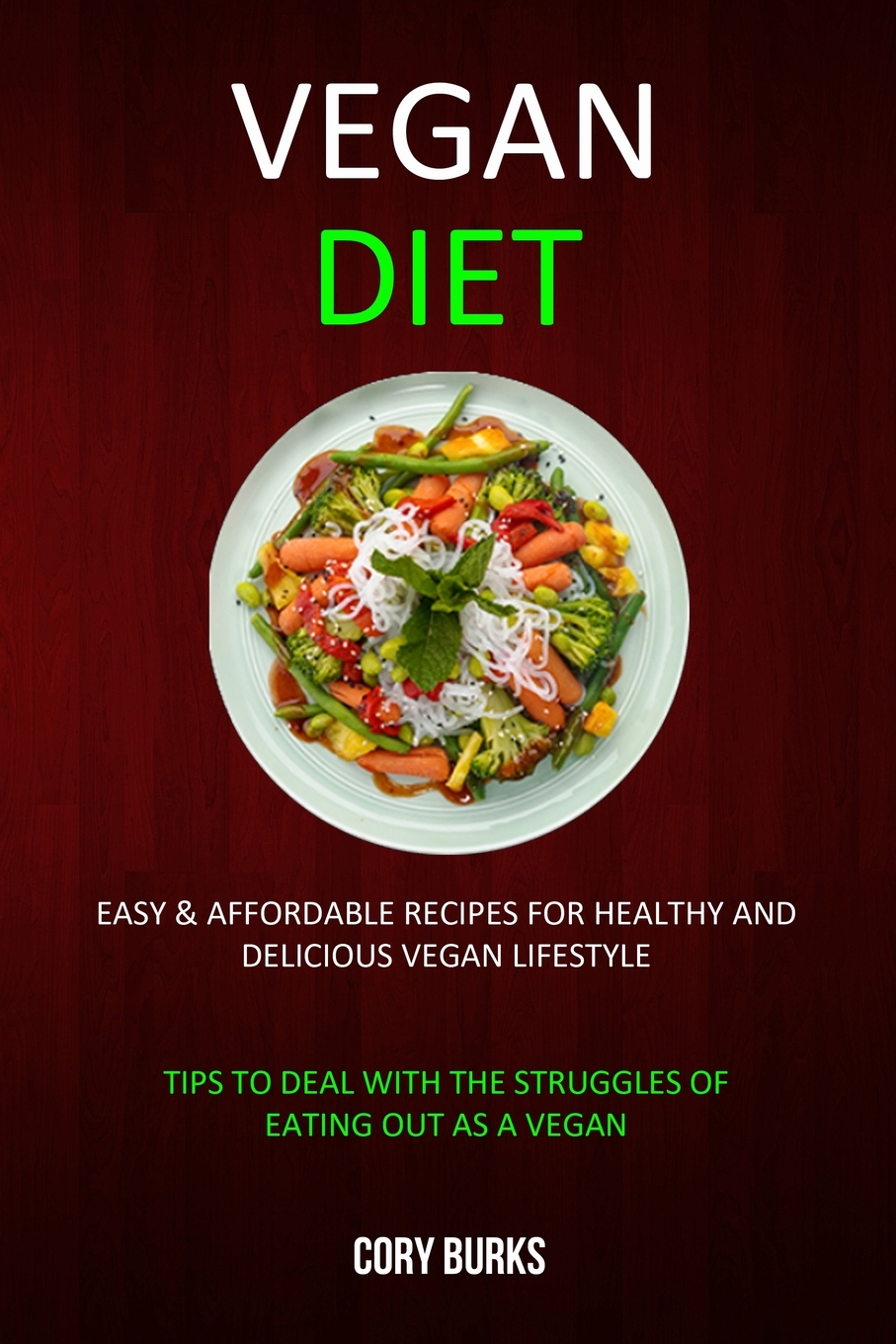 Vegan Diet: Easy & Affordable Recipes for Healthy ...