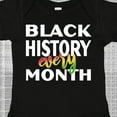 thumbnail image 4 of Inktastic Black History Every Month Boys or Girls Baby Bodysuit, 4 of 5