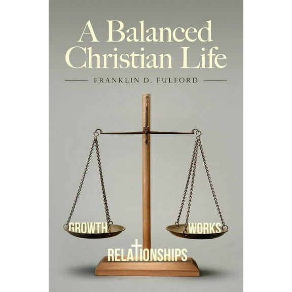 A Balanced Christian Life, (Paperback)