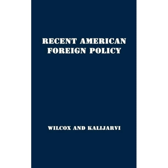 Recent American Foreign Policy: Basic Documents 1941-1951, (Hardcover)