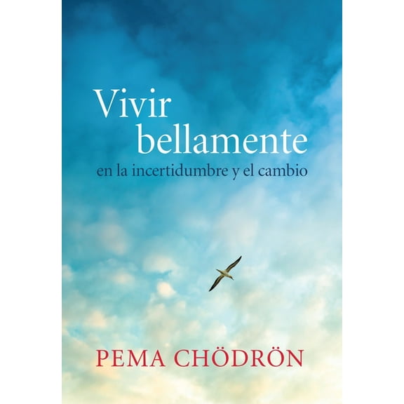 Vivir bellamente (Living Beautifully) : en la incertidumbre y el cambio (Paperback)