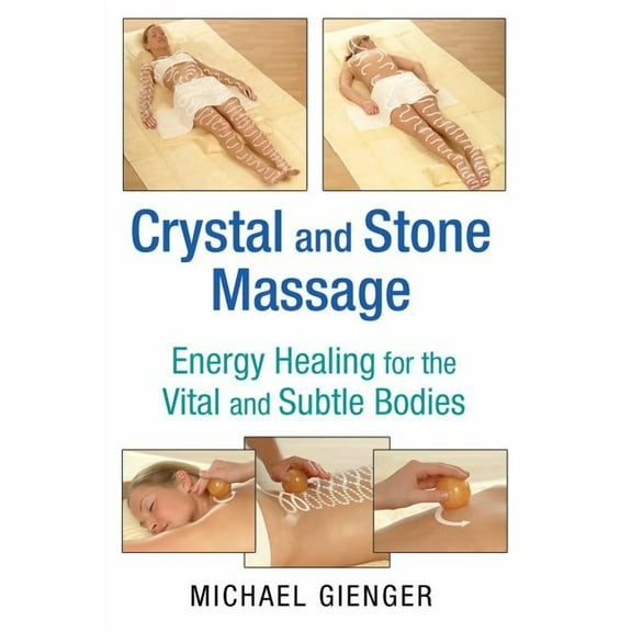 Crystal and Stone Massage : Energy Healing for the Vital and Subtle Bodies (Edition 2) (Paperback)