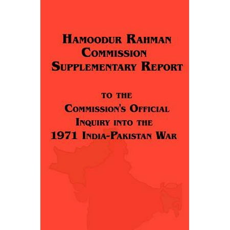 Hamoodur Rahman Commission of Inquiry Into the 1971 India-Pakistan War, Supplementary (The Best Of Ar Rahman)