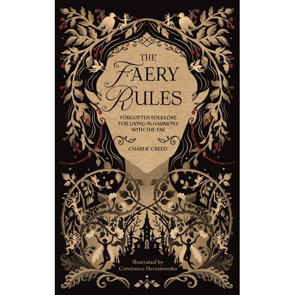 The Faery Rules: How to Live in Harmony with the Fae, (Hardcover)