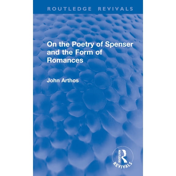 Routledge Revivals On the Poetry of Spenser and the Form of Romances, (Hardcover)