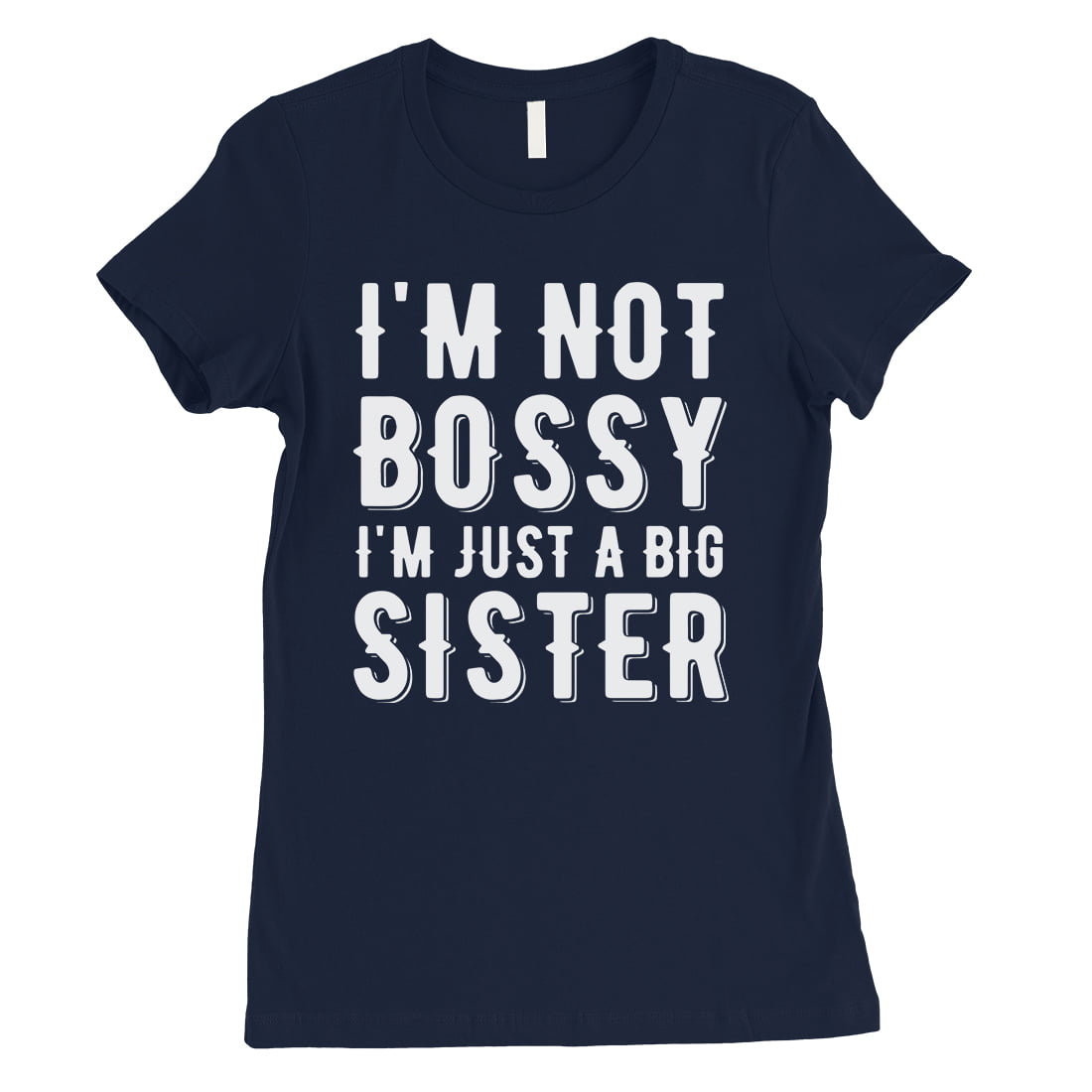 Not Bossy Big Sister Womens Navy Gag T-Shirt Funny Sister Quotes -  