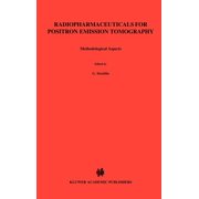 Developments in Nuclear Medicine Radiopharmaceuticals for Positron Emission Tomography - Methodological Aspects, Book 24, (Hardcover)