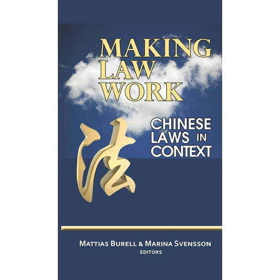 Cornell East Asia Making Law Work: Chinese Laws in Context, (Paperback)