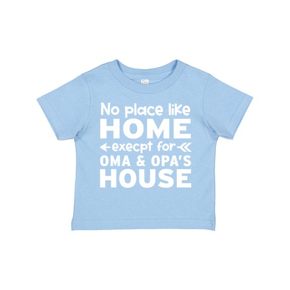 Inktastic No Place Like Home Except for Oma's & Opa's House Boys or Girls Toddler T-Shirt