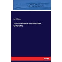 Antike DenkmÃ¤ler zur griechischen GÃ¶tterlehre, (Paperback)