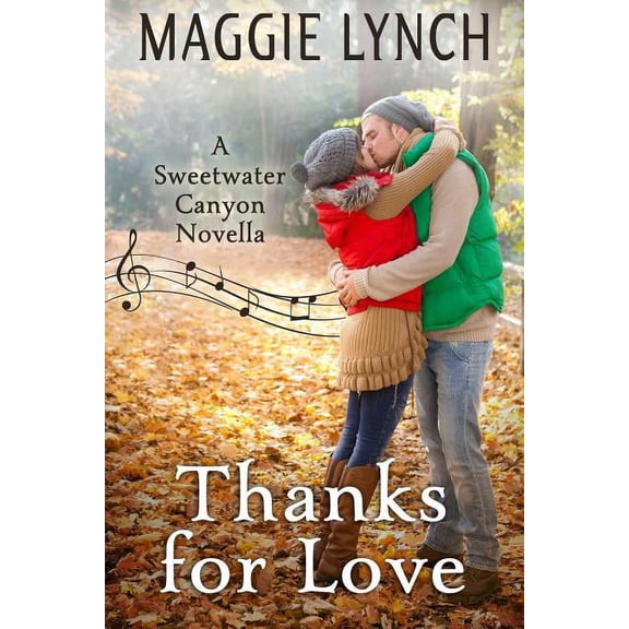 Sweetwater Canyon Thanks for Love: A Sweetwater Canyon Thanksgiving Novella, Book 4, (Paperback)