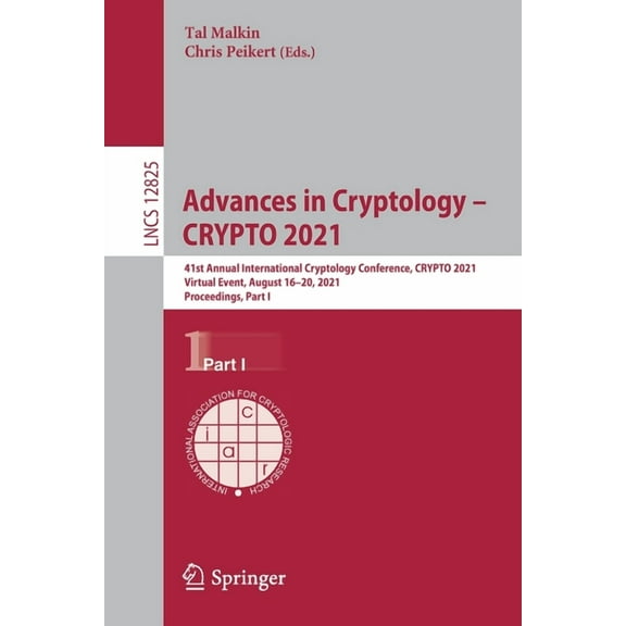 Advances in Cryptology - Crypto 2021: 41st Annual International Cryptology Conference, Crypto 2021, Virtual Event, Augus, (Paperback)
