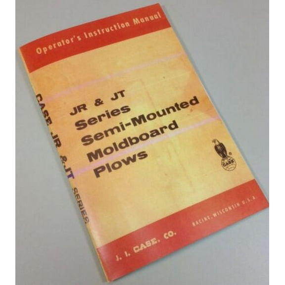 J I Case Jr & Jt Series Semi-Mounted Moldboard Plows Operators Owners Manual