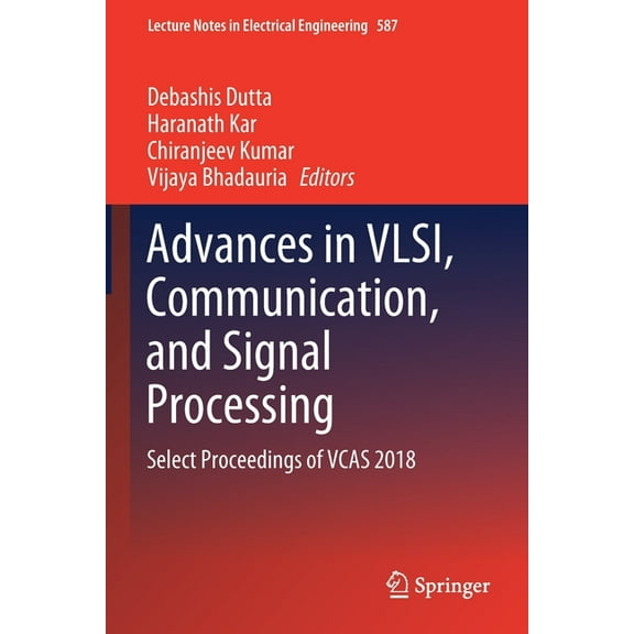 Lecture Notes in Electrical Engineering Advances in Vlsi, Communication, and Signal Processing: Select Proceedings of Vcas 2018, Book 587, (Paperback)