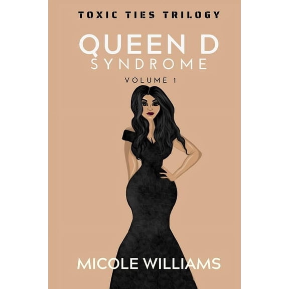 Toxic Ties Trilogy : Queen D Syndrome 1 (Paperback)