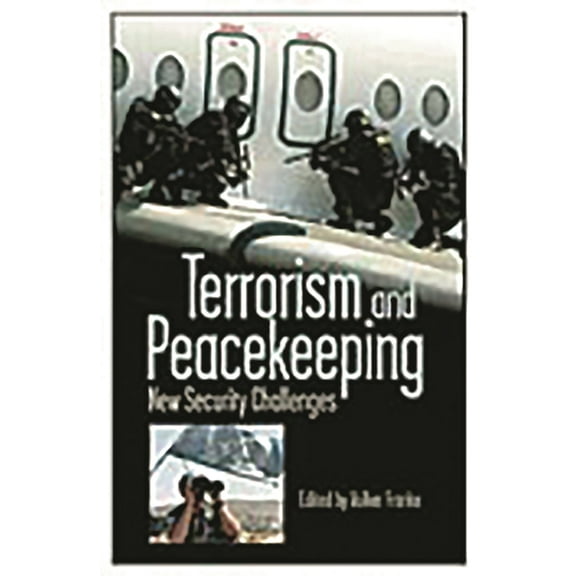 Terrorism and Peacekeeping: New Security Challenges, (Paperback)