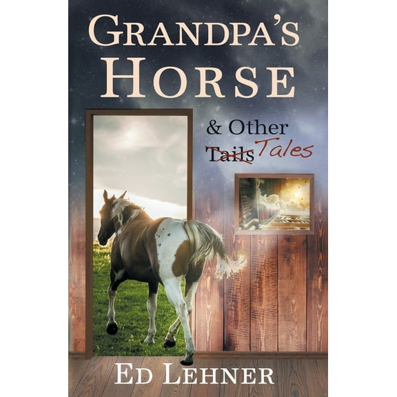 Grandpa's Horse & Other Tales, (Paperback)