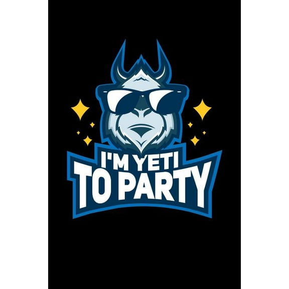 I'm Yeti To Party: 120 Pages I 6x9 I Graph Paper 5x5 I Funny Yeti, Sasquatch & Mythical Gifts I Apprarel (Paperback)