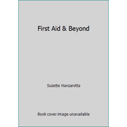 First Aid & Beyond [Paperback - Used]