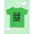 thumbnail image 3 of I'm The Reason We Are Late T-Shirt Infant -Smartprints Designs,  18 Months, 3 of 4