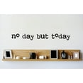 thumbnail image 1 of Wall Design Pieces No Day But Today Quote Bathroom 10 X36" -, 1 of 1