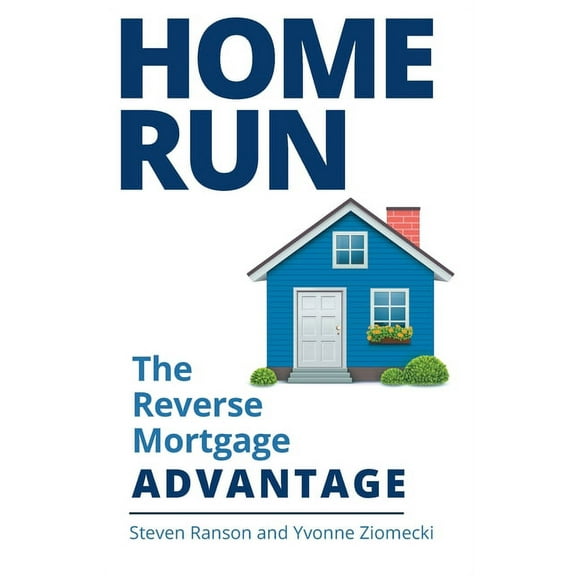 Home Run: The Reverse Mortgage Advantage
