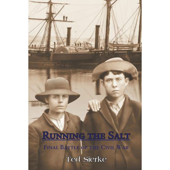 Running the Salt: Final Battle of the Civil War, (Paperback)