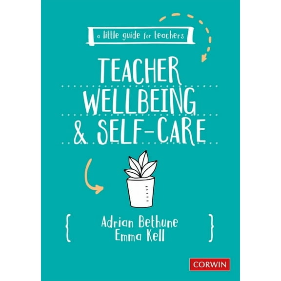A Little Guide for Teachers A Little Guide for Teachers: Teacher Wellbeing and Self-care, (Paperback)