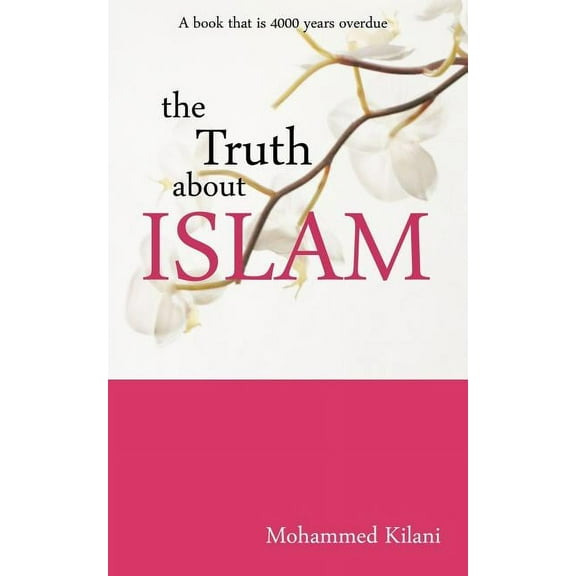 The Truth about Islam (Paperback) by Mohammed Kilani